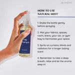 How to use - Shake mist bottle, mist fabrics, linens and spaces, curtains and blinds to harmonize space. Breathe in aroma and relax
