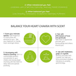Balance your heart chakra with scent by pairing it with affirmations of love and gratitude. mantra chanting, meditation, yoga or crystals.